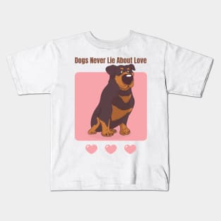 Dogs Never Lie About Love Kids T-Shirt